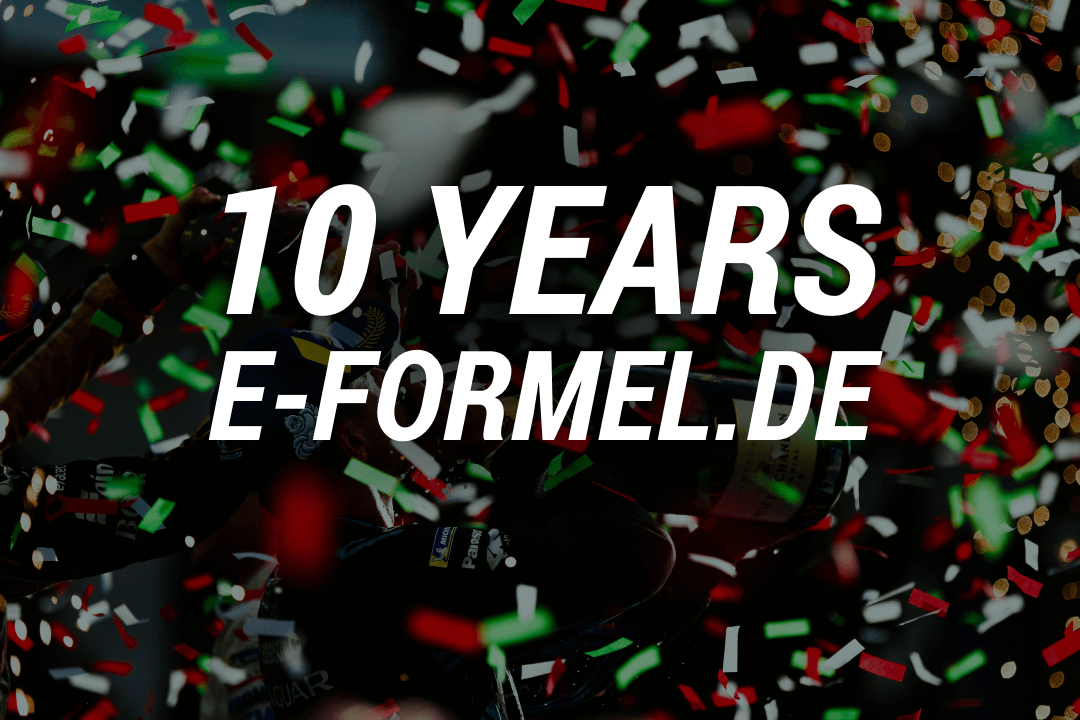10 years of e-Formel.de - we celebrate our anniversary & electric motorsport